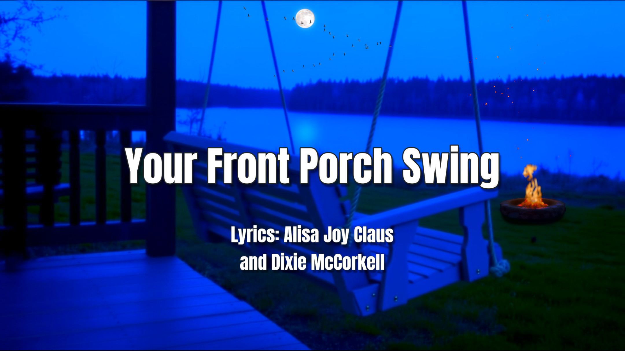 You Front Porch Swing-Country Song Lyrics by Alisa Joy Claus and Dixie McCorkell